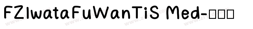FZIwataFuWanTiS Med字体转换
